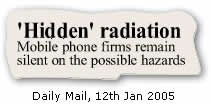 'Hidden' radation: Mobile phone firms remain silent on the possible hazards - Daily Mail 12/1/05